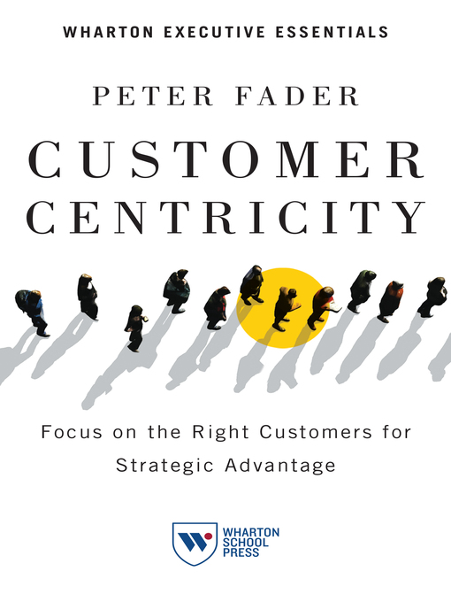 Title details for Customer Centricity by Peter Fader - Available